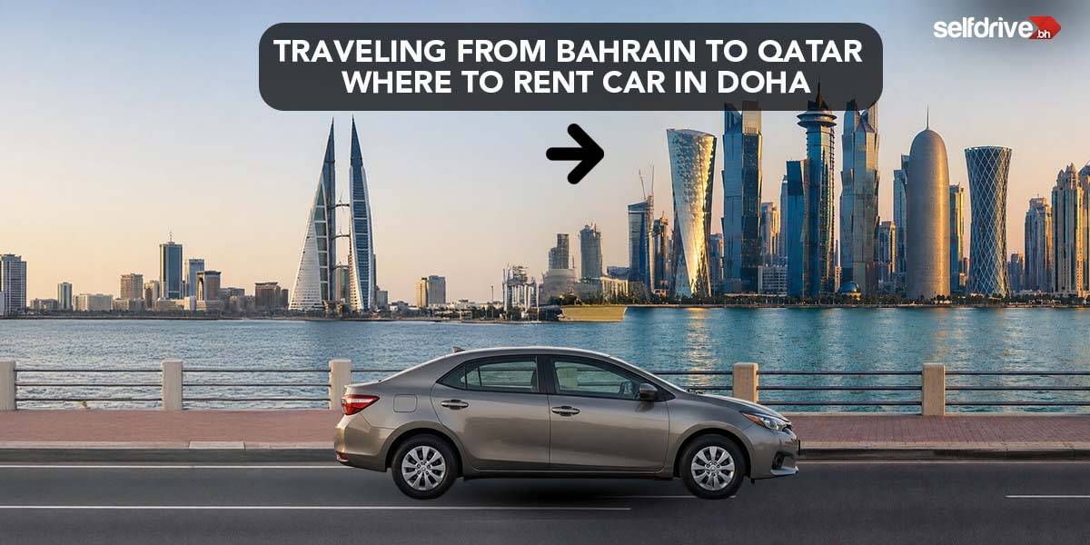 Traveling from Bahrain to Qatar â€“ Where to Rent Car in Doha