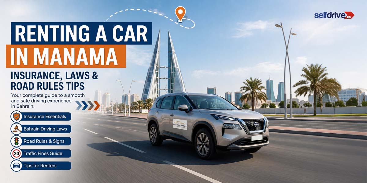 Renting a Car in Manama: Insurance, Laws & Road Rules Tips