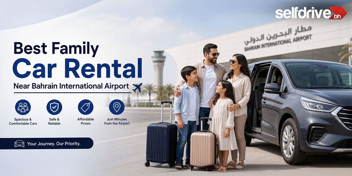 Best Family Car Rental Near Bahrain International Airport