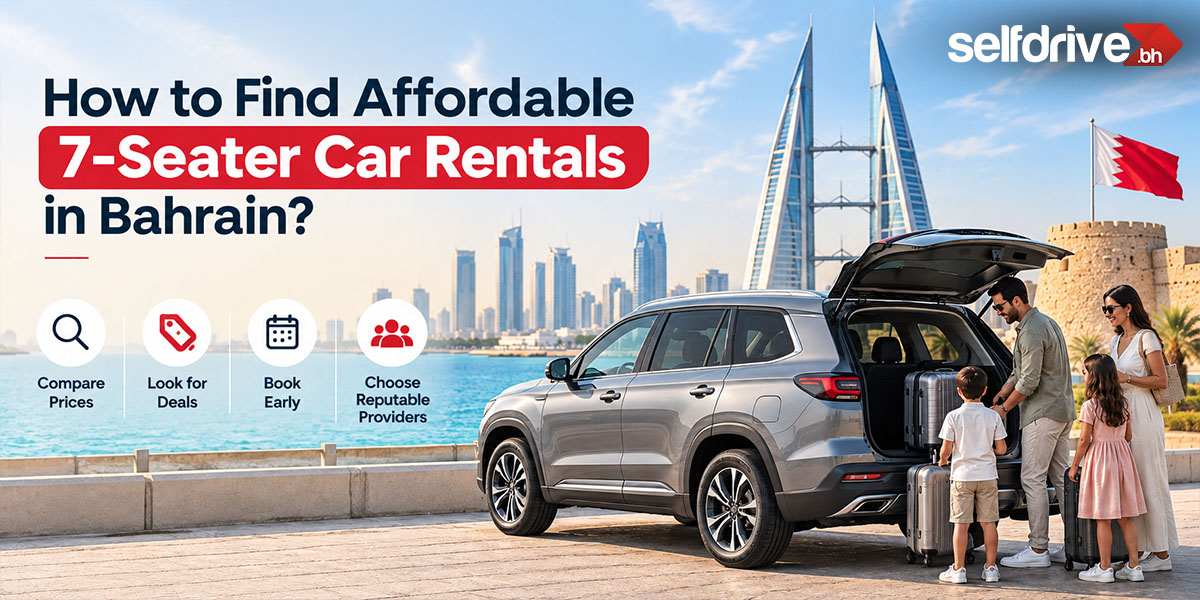 How to Find Affordable 7-Seater Car Rentals in Bahrain?